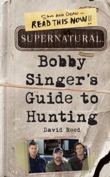 Paperback Supernatural: Bobby Singer's Guide to Hunting Book