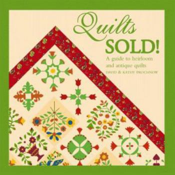 Hardcover Quilts Sold!: A Guide to Heirloom and Antique Quilts Book