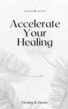 Paperback Accelerate Your Healing: Affirmations Book