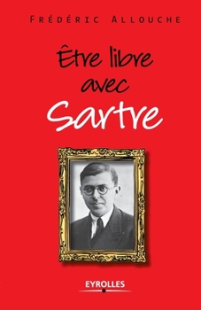 Paperback Etre libre avec Sartre [French] Book