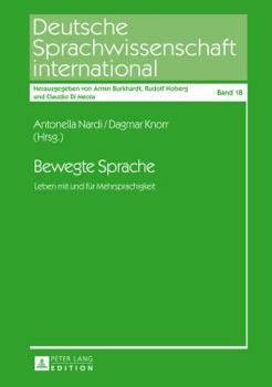 Hardcover Bewegte Sprache: Leben mit und fuer Mehrsprachigkeit [German] Book