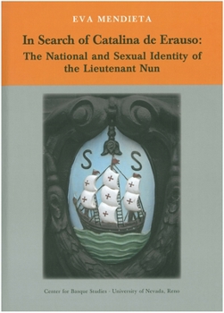 In Search of Catalina de Erauso: The National and Sexual Identity of the Lieutenant Nun (Occasional Papers Series)