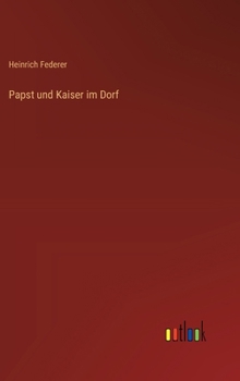 Papst und Kaiser im Dorf (German Edition)
