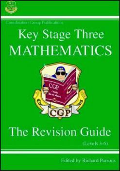 Paperback Key Stage Three Mathematics: The Revision Guide. Edited by Richard Parsons. Book