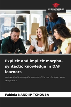 Paperback Explicit and implicit morpho-syntactic knowledge in DAF learners Book