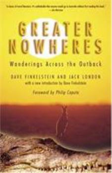 Paperback Greater Nowheres: Wanderings Across the Outback Book