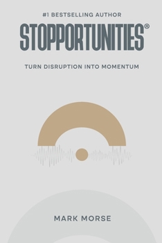 Paperback Stopportunities: Turn Disruption into Momentum Book