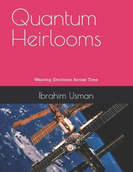 Quantum Heirlooms: Weaving Emotions Across Time
