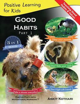 Paperback Good Habits Part 1: A 3-in-1 unique book teaching children Good Habits, Values as well as types of Animals Book