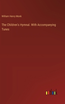 Hardcover The Children's Hymnal. With Accompanying Tunes Book