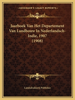Paperback Jaarboek Van Het Departement Van Landbouw In Nederlandsch-Indie, 1907 (1908) [Dutch] Book
