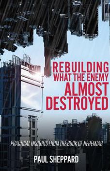Paperback Rebuilding What the Enemy Almost Destroyed Book