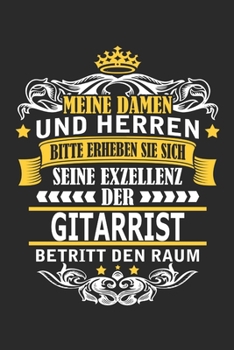 Meine Damen und Herren Bitte erheben Sie sich seine Exzellenz der Gitarrist betritt den Raum: Notizbuch mit 110 Seiten