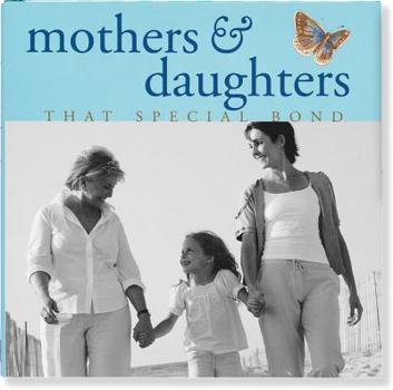 Hardcover Mothers & Daughters: That Special Bond Book