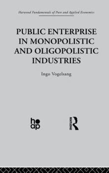 Paperback Public Enterprise in Monopolistic and Oligopolistic Enterprises Book