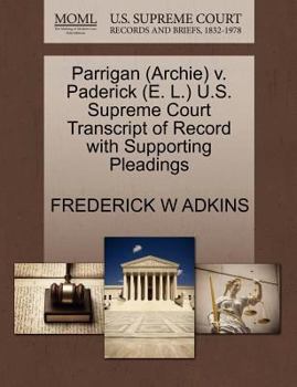 Paperback Parrigan (Archie) V. Paderick (E. L.) U.S. Supreme Court Transcript of Record with Supporting Pleadings Book