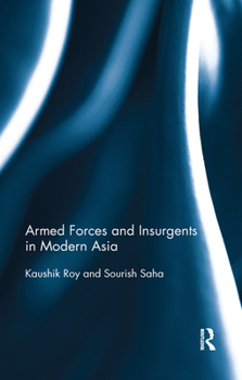 Paperback Armed Forces and Insurgents in Modern Asia Book