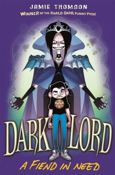 Dark Lord: A Fiend in Need - Book #2 of the Dark Lord