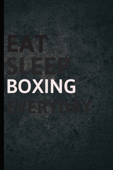 Paperback Eat Sleep Boxing Everyday: Personalized Sports Fan Gift Lined Journal for Daily goals Exercise and Notes Book