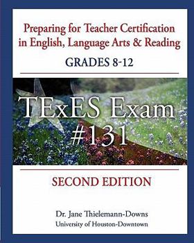 Paperback Preparing for Teacher Certification in English, Language Arts & Reading: Grades 8-12, Second Edition: for TExES Exam #131 Book