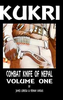 Hardcover Kukri: Combat Knife of Nepal Volume One Book