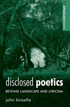 Hardcover Disclosed Poetics: Beyond Landscape and Lyricism Book