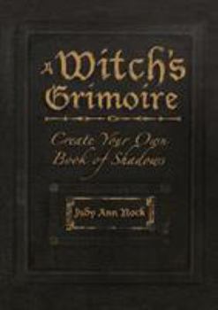 Paperback A Witch's Grimoire: Create Your Own Book of Shadows Book