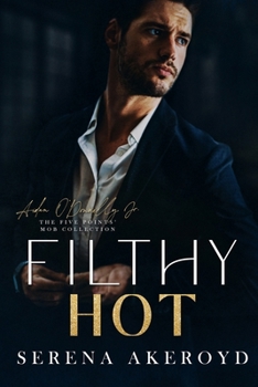 Paperback Filthy Hot (Five Points' Mob Collection: Mafia Romance Book