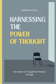 Paperback Harnessing the Power of Thought: The Power of Thought for Positive Change Book