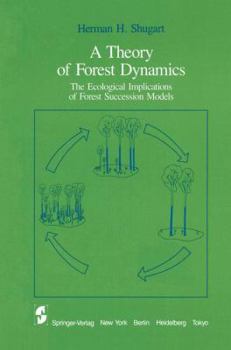 Hardcover A Theory of Forest Dynamics: The Ecological Implications of Forest Succession Models Book