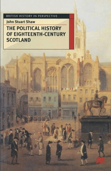 Paperback The Political History of Eighteenth-Century Scotland Book
