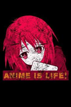 Paperback Anime Is Life: Notebook Book