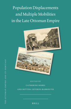 Hardcover Population Displacements and Multiple Mobilities in the Late Ottoman Empire Book