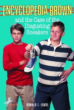 Encyclopedia Brown and the Case of the Disgusting Sneakers - Book #18 of the Encyclopedia Brown