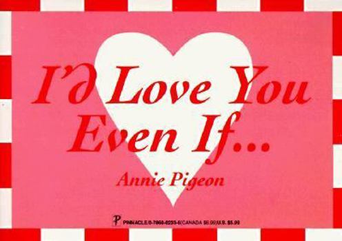 Mass Market Paperback I'd Love You Even If... Book