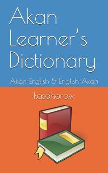 Paperback Akan Learner's Dictionary: Akan-English & English-Akan Book