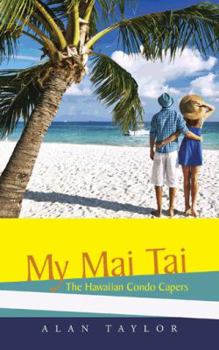 Paperback My Mai Tai: The Hawaiian Condo Capers Book