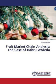 Paperback Fruit Market Chain Analysis: The Case of Habru Woreda Book
