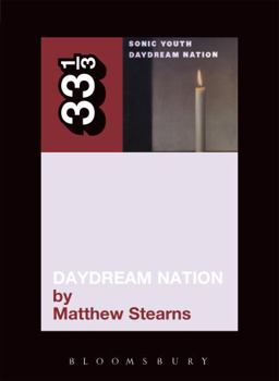 Daydream Nation - Book #39 of the 33⅓