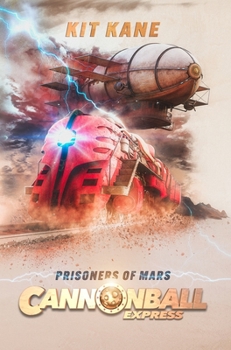 CANNONBALL EXPRESS -- Prisoners of Mars: A Sci-Fi Western Adventure