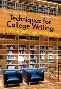 Paperback Techniques for College Writing: The Thesis Statement and Beyond Book