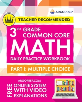 Paperback 3rd Grade Common Core Math: Daily Practice Workbook - Part I: Multiple Choice 1000+ Practice Questions and Video Explanations Argo Brothers Book