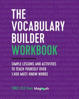 Paperback The Vocabulary Builder Workbook: Simple Lessons and Activities to Teach Yourself Over 1,400 Must-Know Words Book