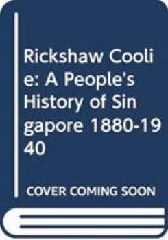 Paperback Rickshaw Coolie: A People's History of Singapore, 1880-1940 Book