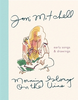 Hardcover Morning Glory on the Vine: Early Songs and Drawings Book