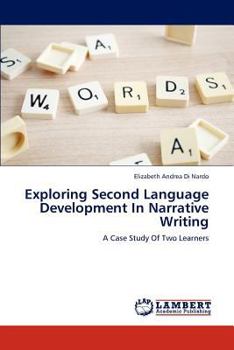 Paperback Exploring Second Language Development in Narrative Writing Book