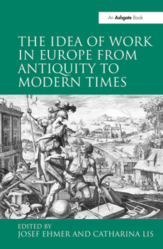 Hardcover The Idea of Work in Europe from Antiquity to Modern Times Book