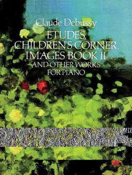 Paperback Etudes, Children's Corner, Images Book II: And Other Works for Piano Book