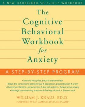 Paperback The Cognitive Behavioral Workbook for Anxiety: A Step-By-Step Program Book