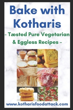 Paperback Bake with Kotharis: - Tæsted Pure Vegetarian & Eggless Recipes - Book